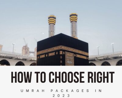 How_to_choose_Right_Umrah_Packages_in_2023